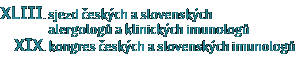 XLIII. sjezd českých a slovenských alergologů a klinických imunologů a XIX. kongres českých a slovenských imunologů